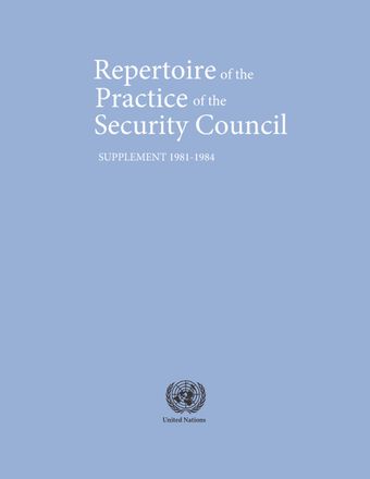 image of Repertoire of the Practice of the Security Council: Supplement 1981-1984