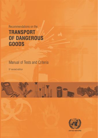 image of Recommendations on the Transport of Dangerous Goods: Manual of Tests and Criteria - Fifth Revised Edition