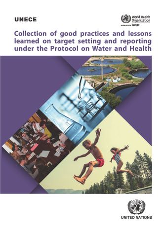 image of Collection of Good Practices and Lessons Learned on Target Setting and Reporting under the Protocol on Water and Health