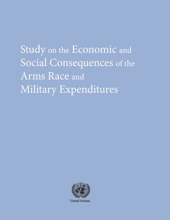 image of Study on the Economic and Social Consequences of the Arms Race and Military Expenditures