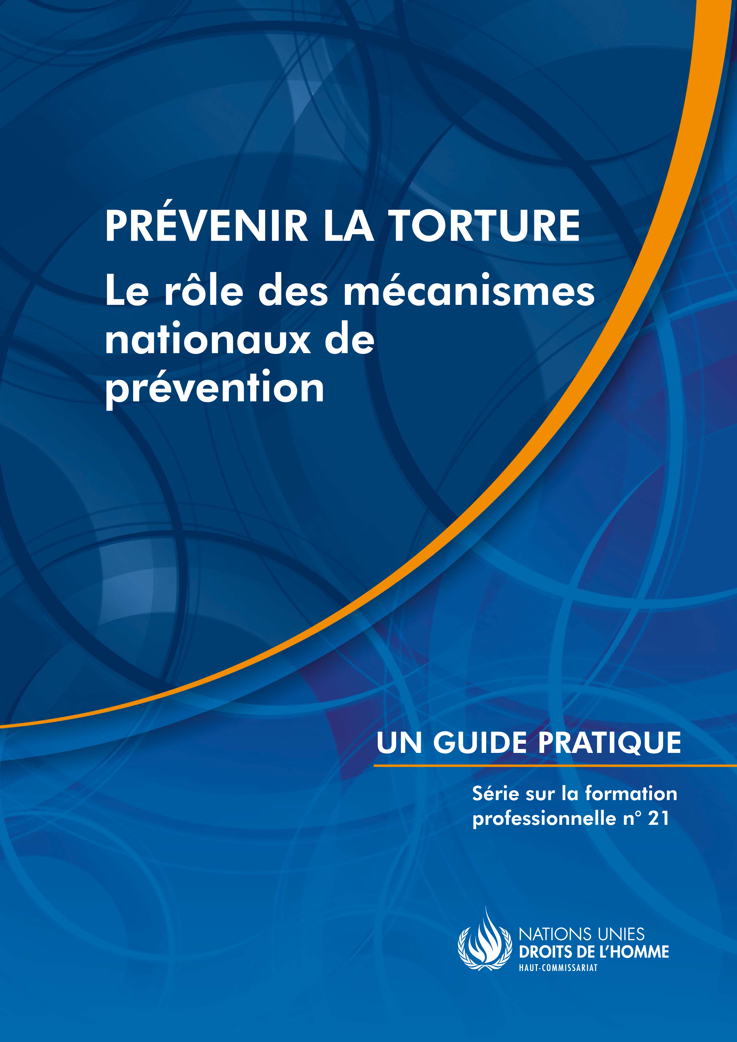 image of Prévenir la torture: Le rôle des mécanismes nationaux de prévention - un guide pratique