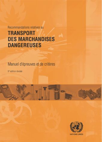 image of Recommandations relatives au Transport des Marchandises Dangereuses: Manuel d'épreuves et de critères - Cinquième édition révisée