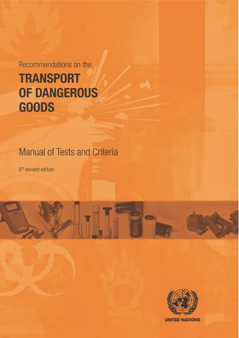 image of Recommendations on the Transport of Dangerous Goods: Manual of Tests and Criteria - Sixth Revised Edition