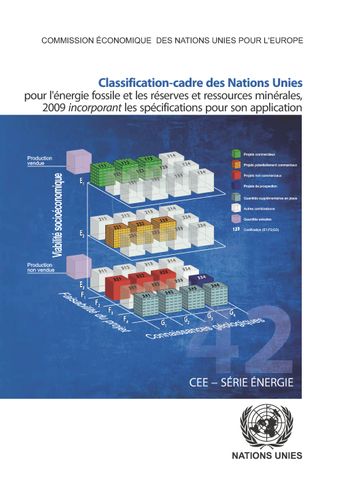 image of Classification-cadre des Nations Unies pour l’énergie fossile et les réserves et ressources minérales 2009 incorporant les spécifications pour son application