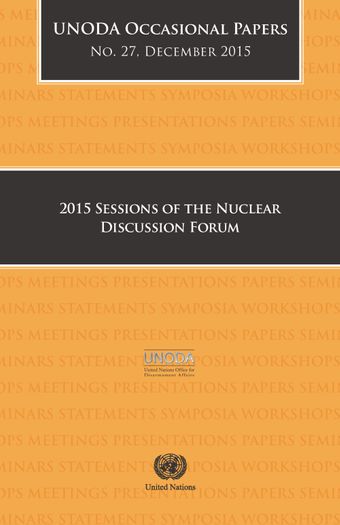 image of UNODA Occasional Papers No. 27: Sessions of the Nuclear Discussion Forum, December 2015