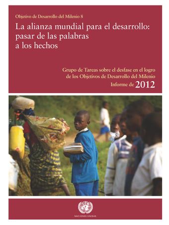 image of Informe del Grupo de Tareas sobre el desfase en el logro de los objetivos de desarrollo del Milenio de 2012