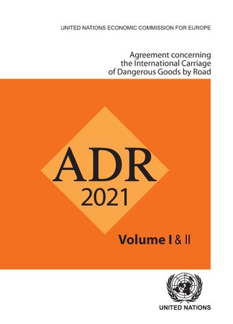 image of Agreement Concerning the International Carriage of Dangerous Goods by Road (ADR): Applicable as from 1 January 2021