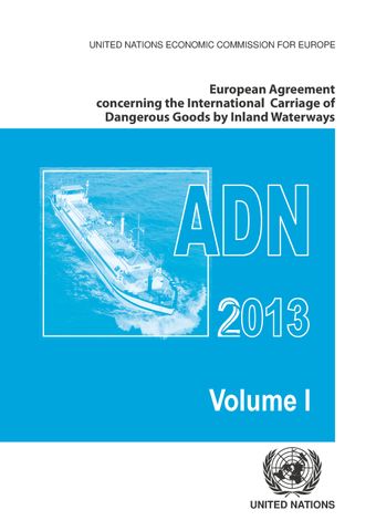 image of European Agreement Concerning the International Carriage of Dangerous Goods by Inland Waterways (ADN) 2013