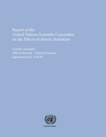 image of Report of the United Nations Scientific Committee on the Effects of Atomic Radiation (UNSCEAR) 1960