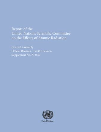 image of Report of the United Nations Scientific Committee on the Effects of Atomic Radiation (UNSCEAR) 1957