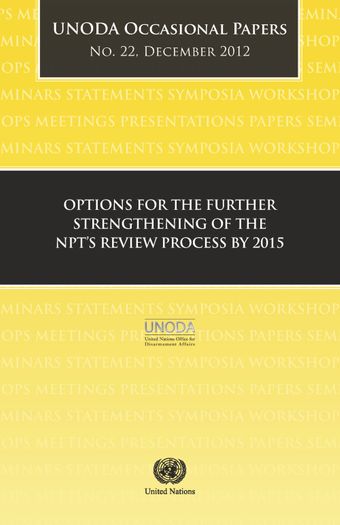 image of UNODA Occasional Papers No.22: Options for the Further Strengthening of the NPT's Review Process by 2015