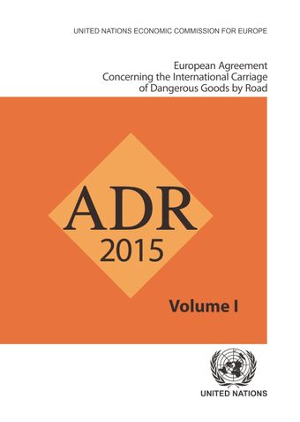 image of European Agreement Concerning the International Carriage of Dangerous Goods by Road (ADR): Applicable as from 1 January 2015