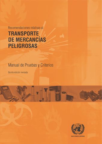 image of Recomendaciones relativas al Transporte de Mercancías Peligrosas: Manual de Pruebas y Criterios - Quinta edición revisada