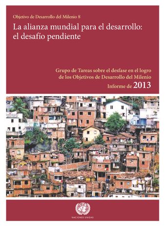 image of Informe del Grupo de Tareas sobre el desfase en el logro de los objetivos de desarrollo del Milenio de 2013
