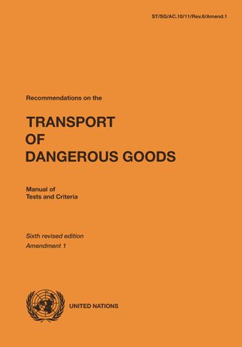 image of Recommendations on the Transport of Dangerous Goods: Manual of Tests and Criteria - Sixth Revised Edition, Amendment 1