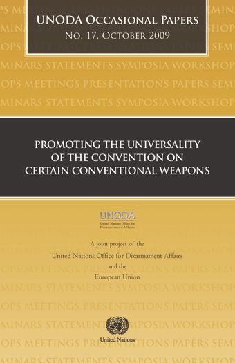 image of UNODA Occasional Papers No.17: Promoting the Universality of the Convention on Certain Conventional Weapons, October 2009