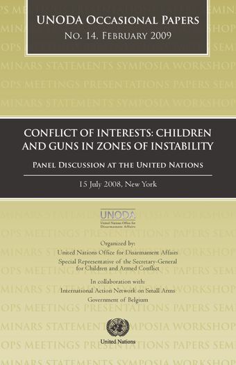 image of UNODA Occasional Papers No.14: Conflict of Interests - Children and Guns in Zones of Instability, February 2009