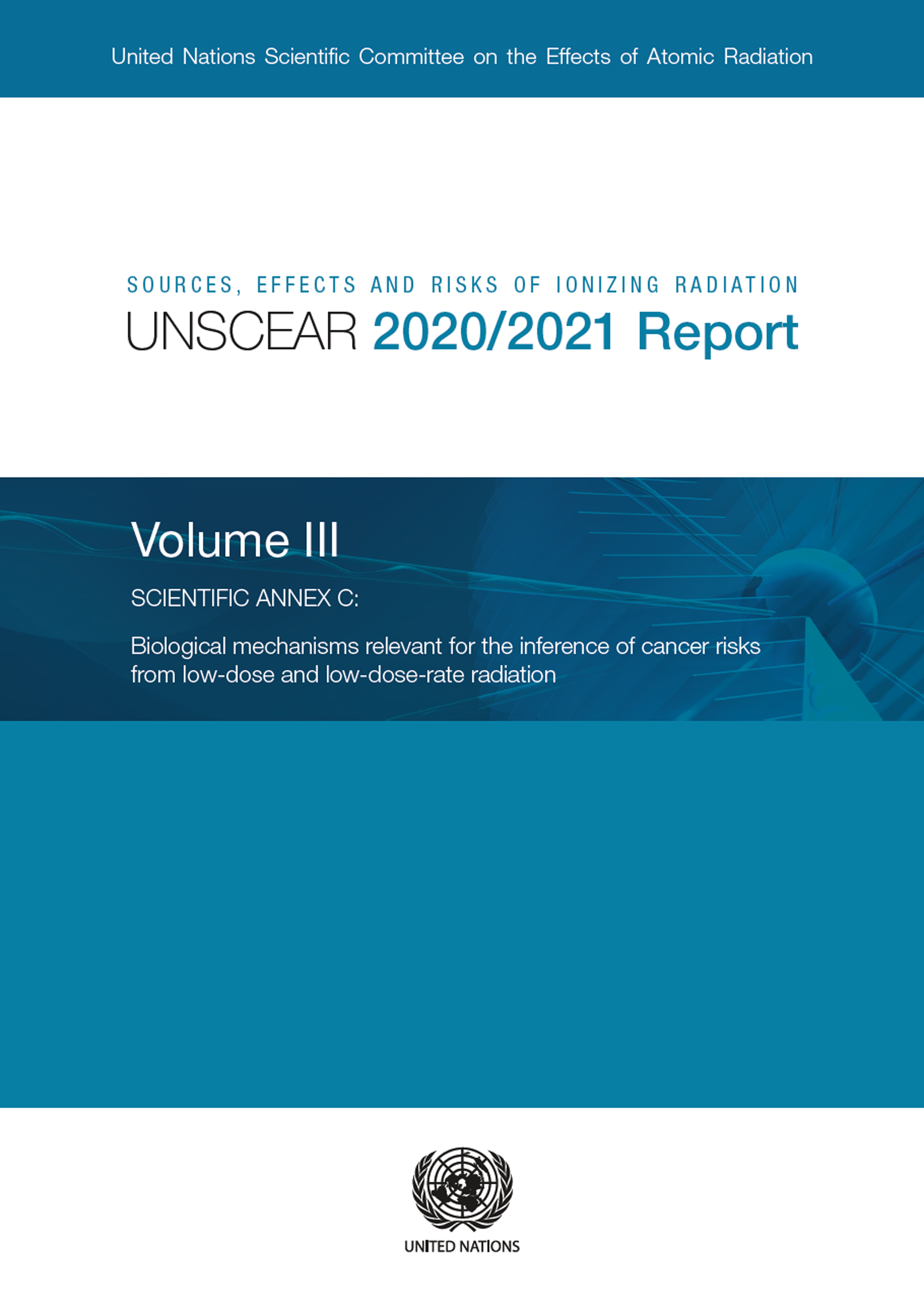 image of Sources, Effects and Risks of Ionizing Radiation, United Nations Scientific Committee on the Effects of Atomic Radiation (UNSCEAR) 2020/2021 Report, Volume III