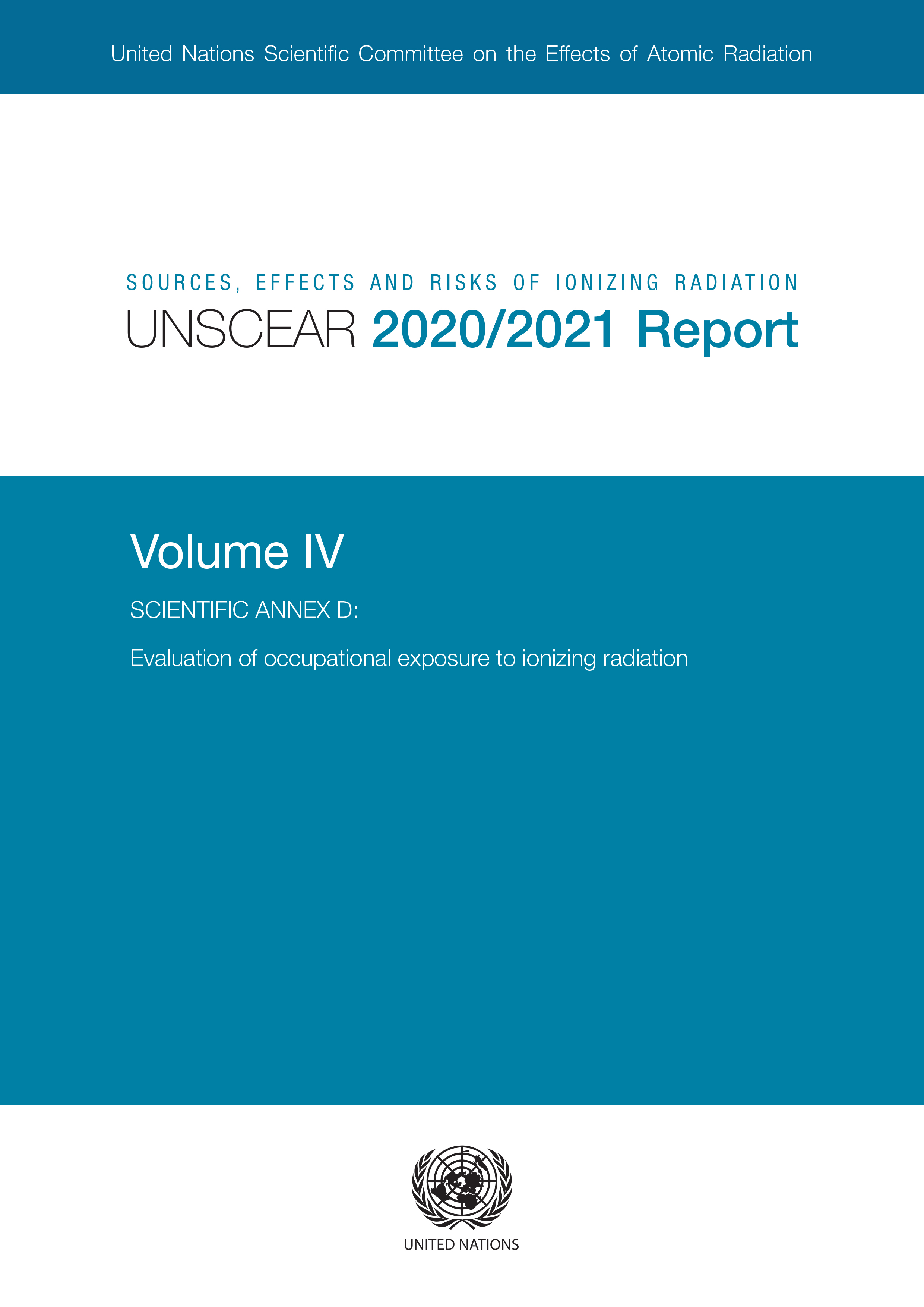 image of Sources, Effects and Risks of Ionizing Radiation, United Nations Scientific Committee on the Effects of Atomic Radiation (UNSCEAR) 2020/2021 Report, Volume IV