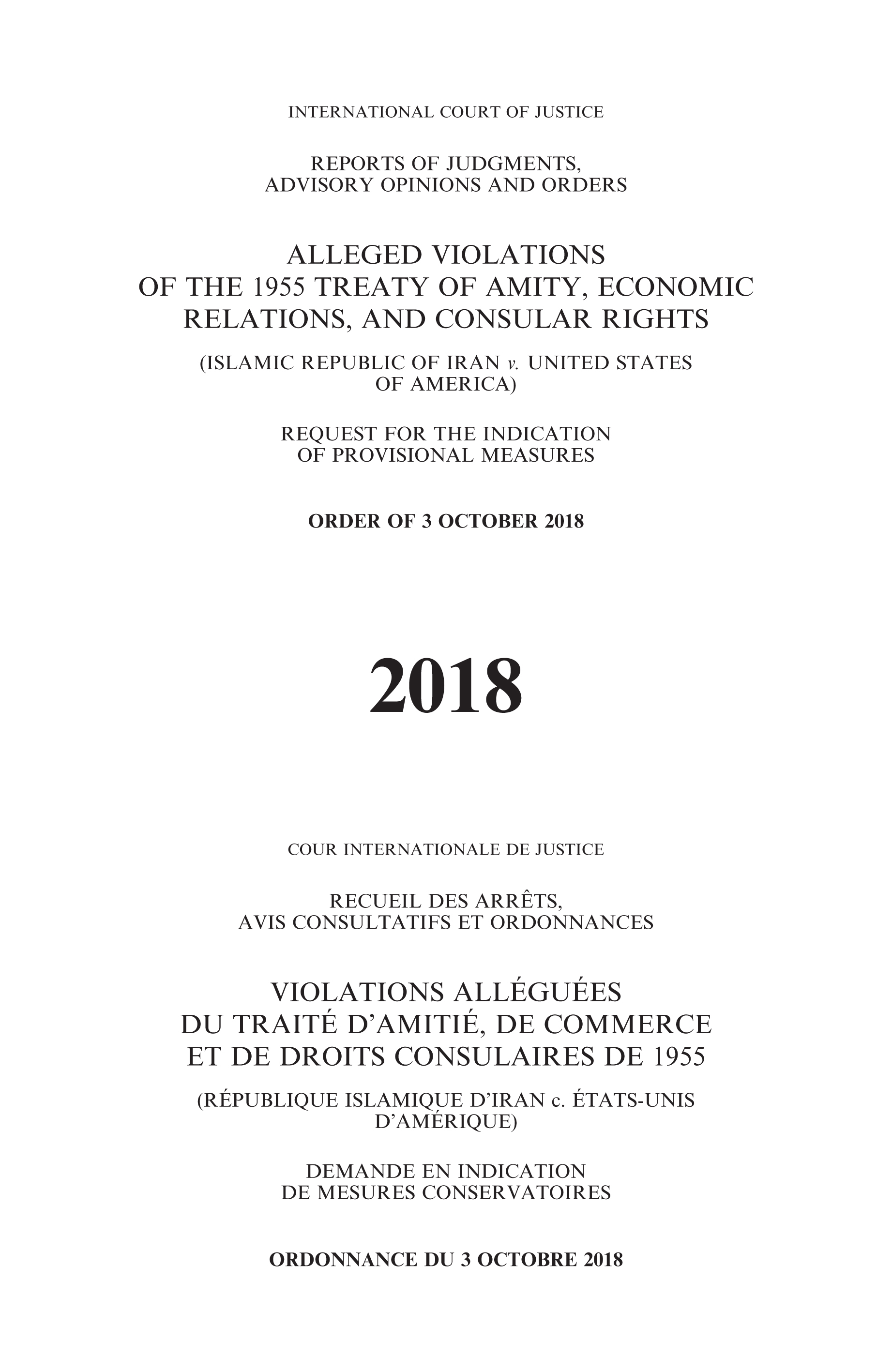 image of Reports of Judgments, Advisory Opinions and Orders: Alleged Violations of the 1955 Treaty of Amity, Economic Relations, and Consular Rights (Islamic Republic of Iran v. United States of America)