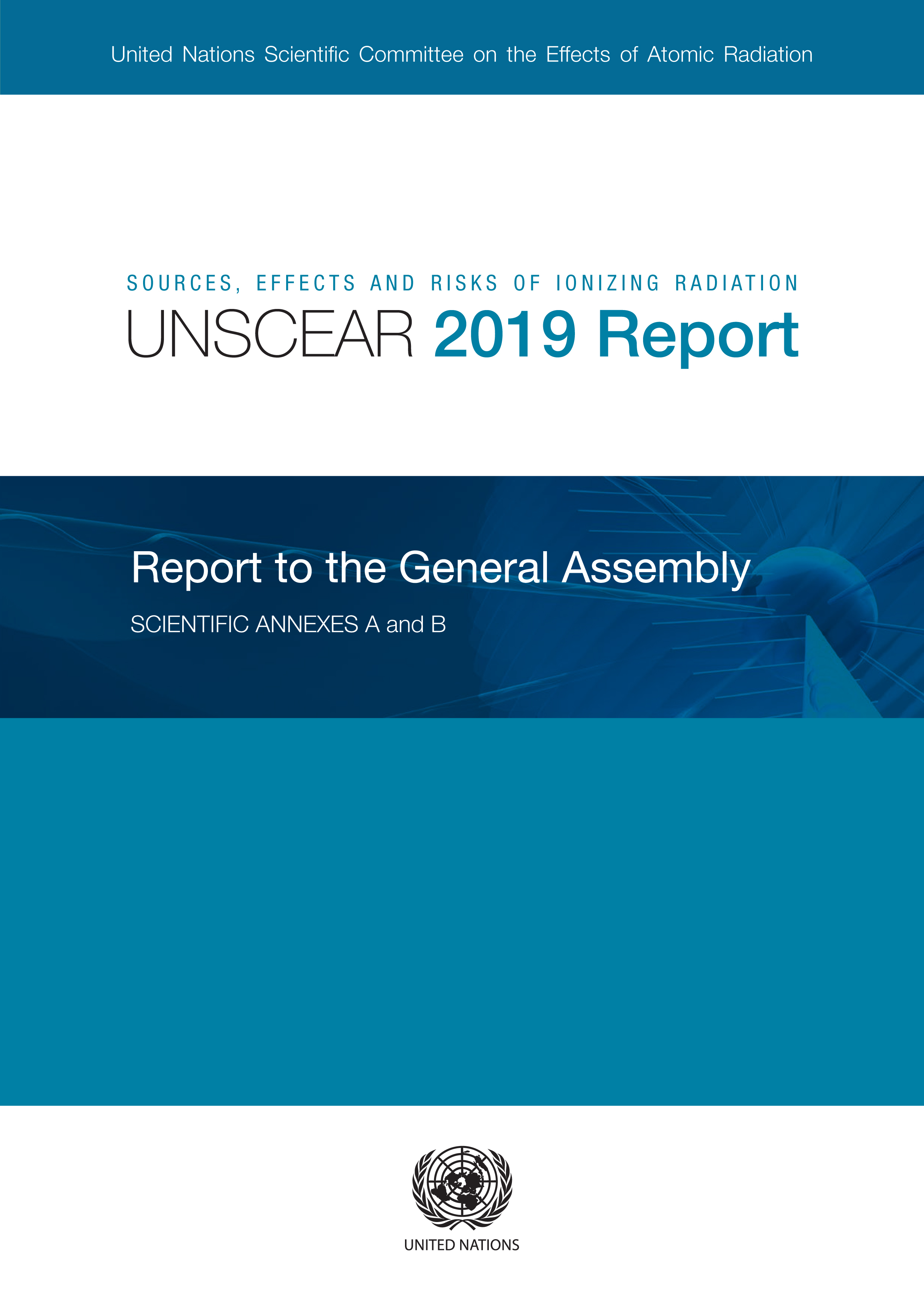 image of Sources, Effects and Risks of Ionizing Radiation, United Nations Scientific Committee on the Effects of Atomic Radiation (UNSCEAR) 2019 Report