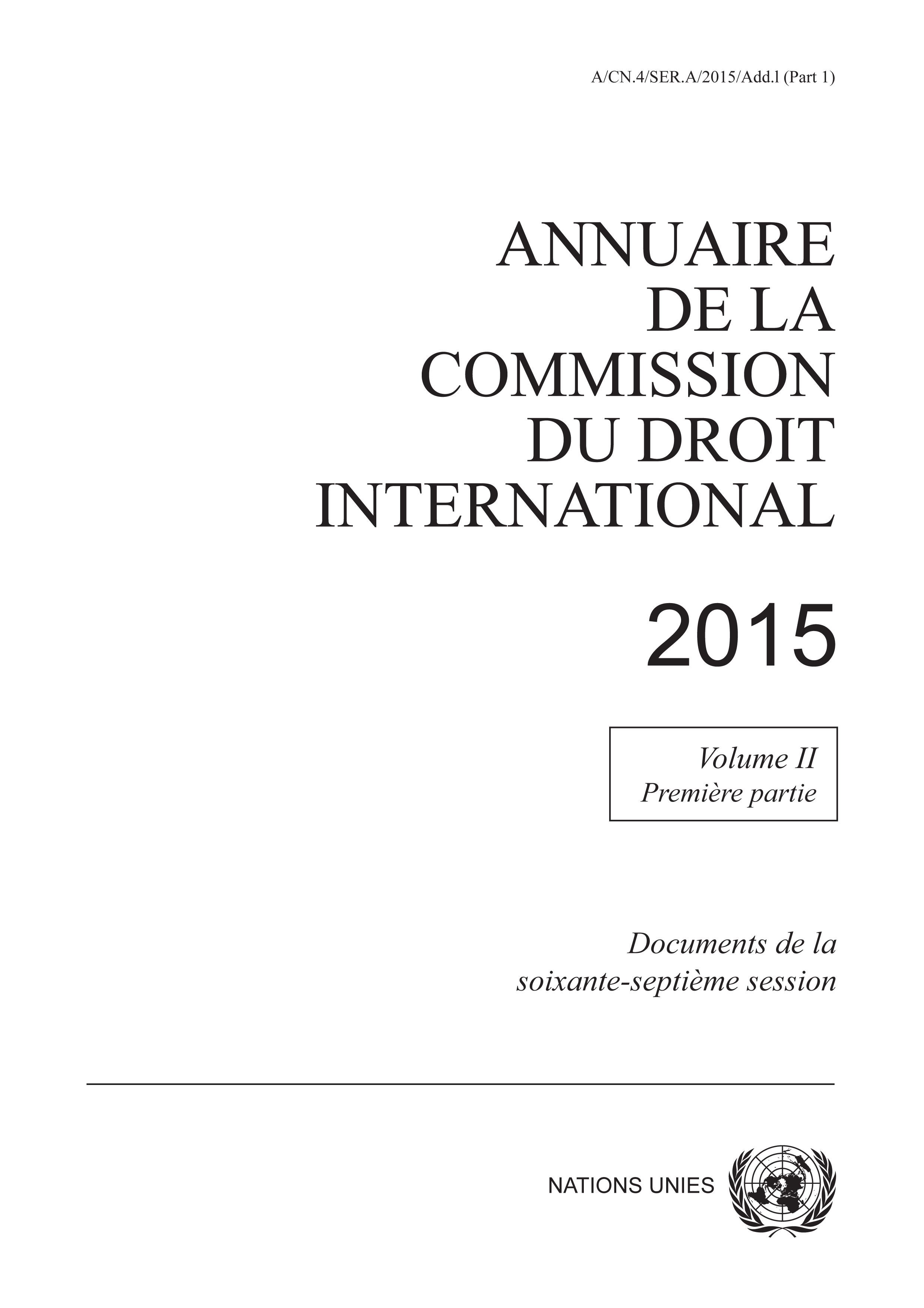 image of Annuaire de la Commission du Droit International 2015, Vol. II, Première partie