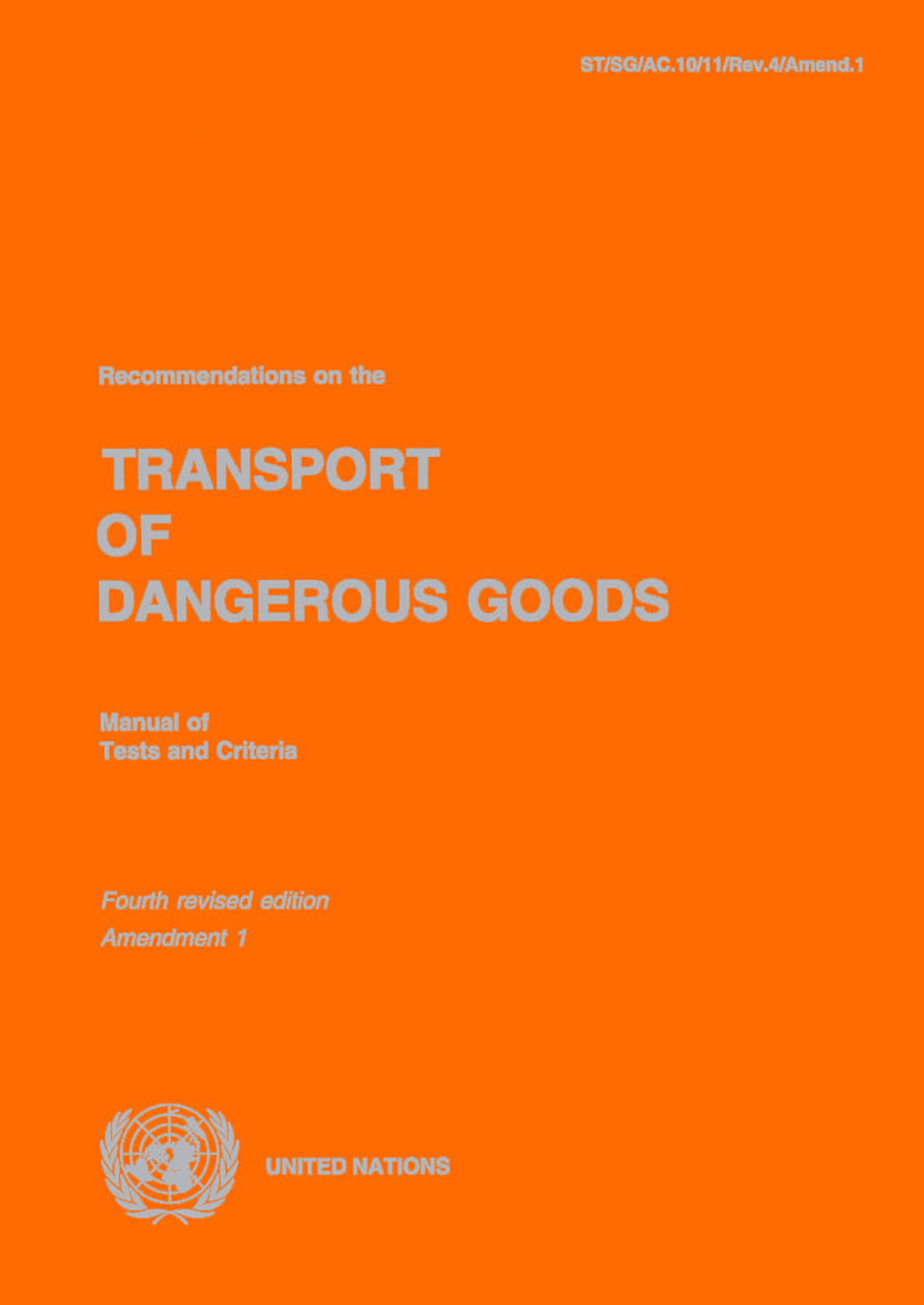 image of Recommendations on the Transport of Dangerous Goods: Manual of Tests and Criteria - Fourth Revised Edition, Amendment 1