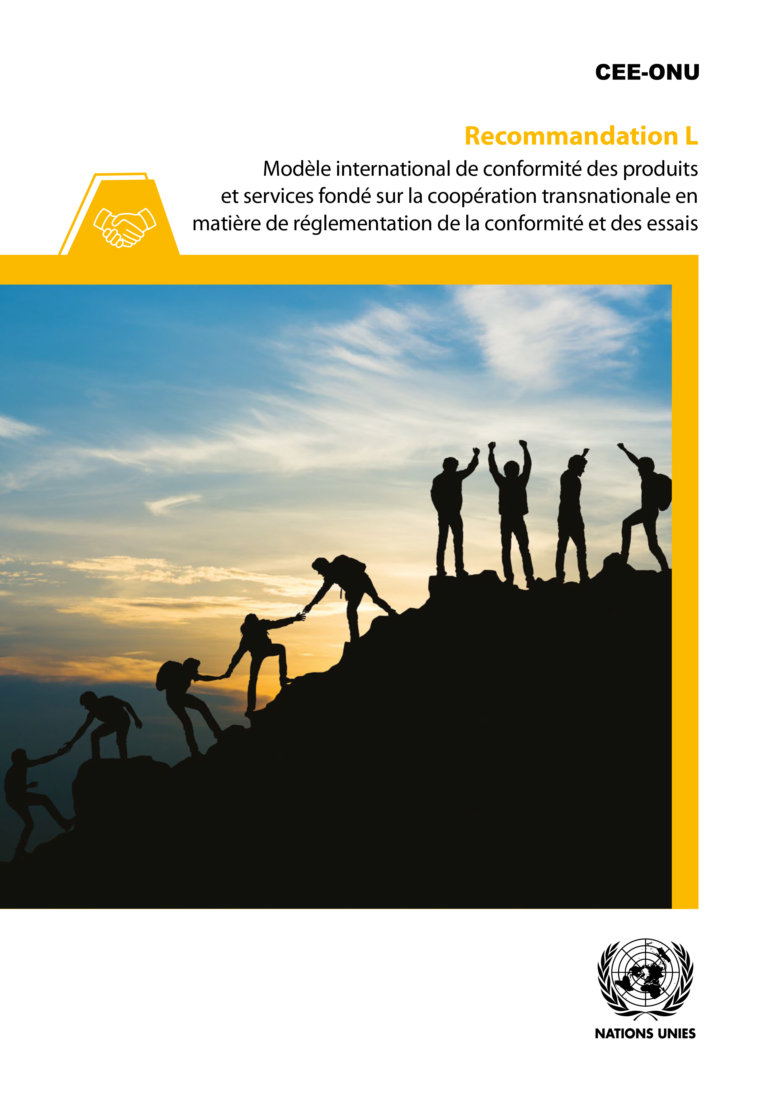 Recommandation L : Modèle international de conformité des produits et services fondé sur la coopération transnationale en matière de réglementation de la conformité et des essais Recommandation L : Modèle international de conformité des produits et services fondé sur la coopération transnationale en matière de réglementation de la conformité et des essais