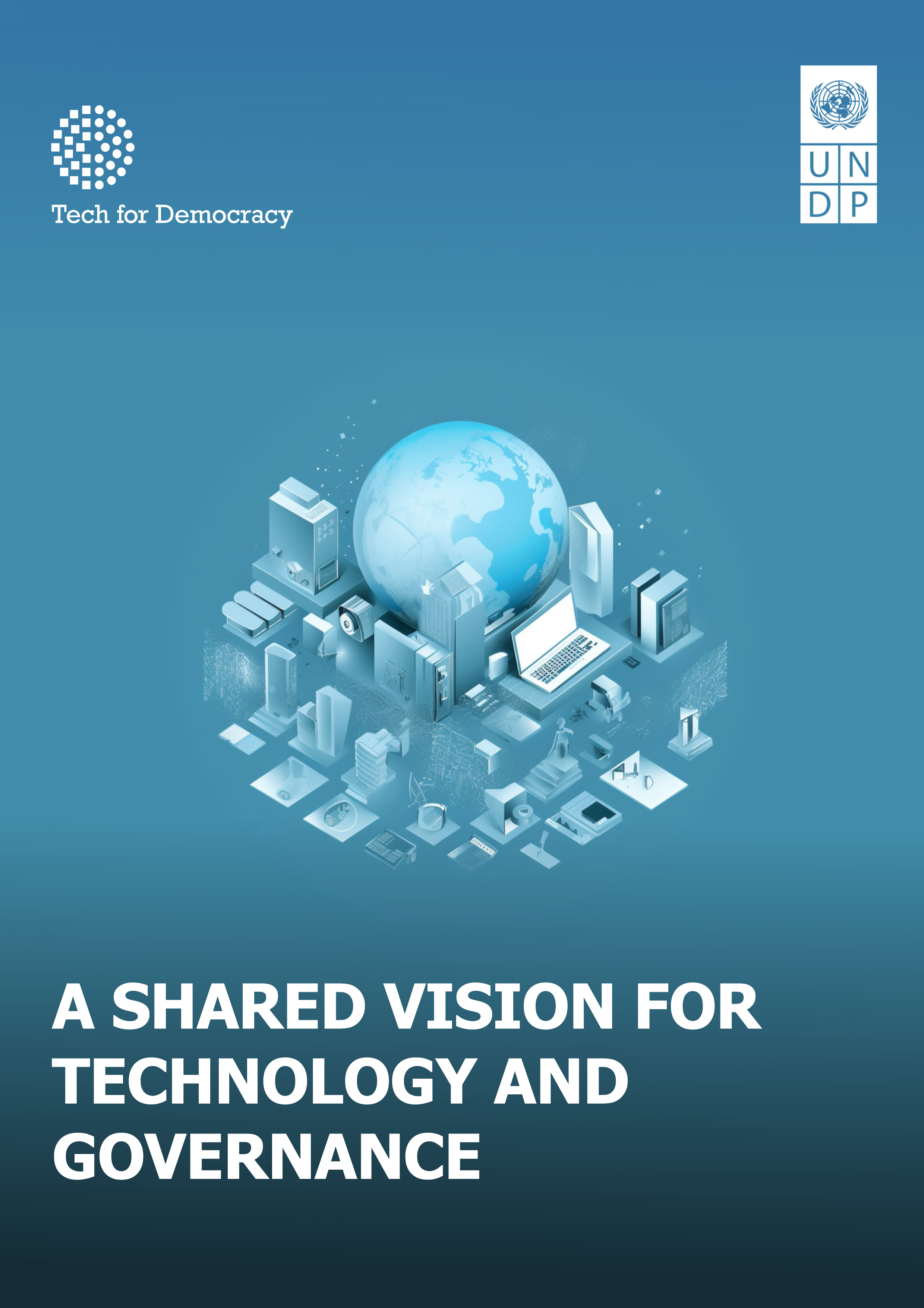 A Shared Vision for Technology and Governance A Shared Vision for Technology and Governance