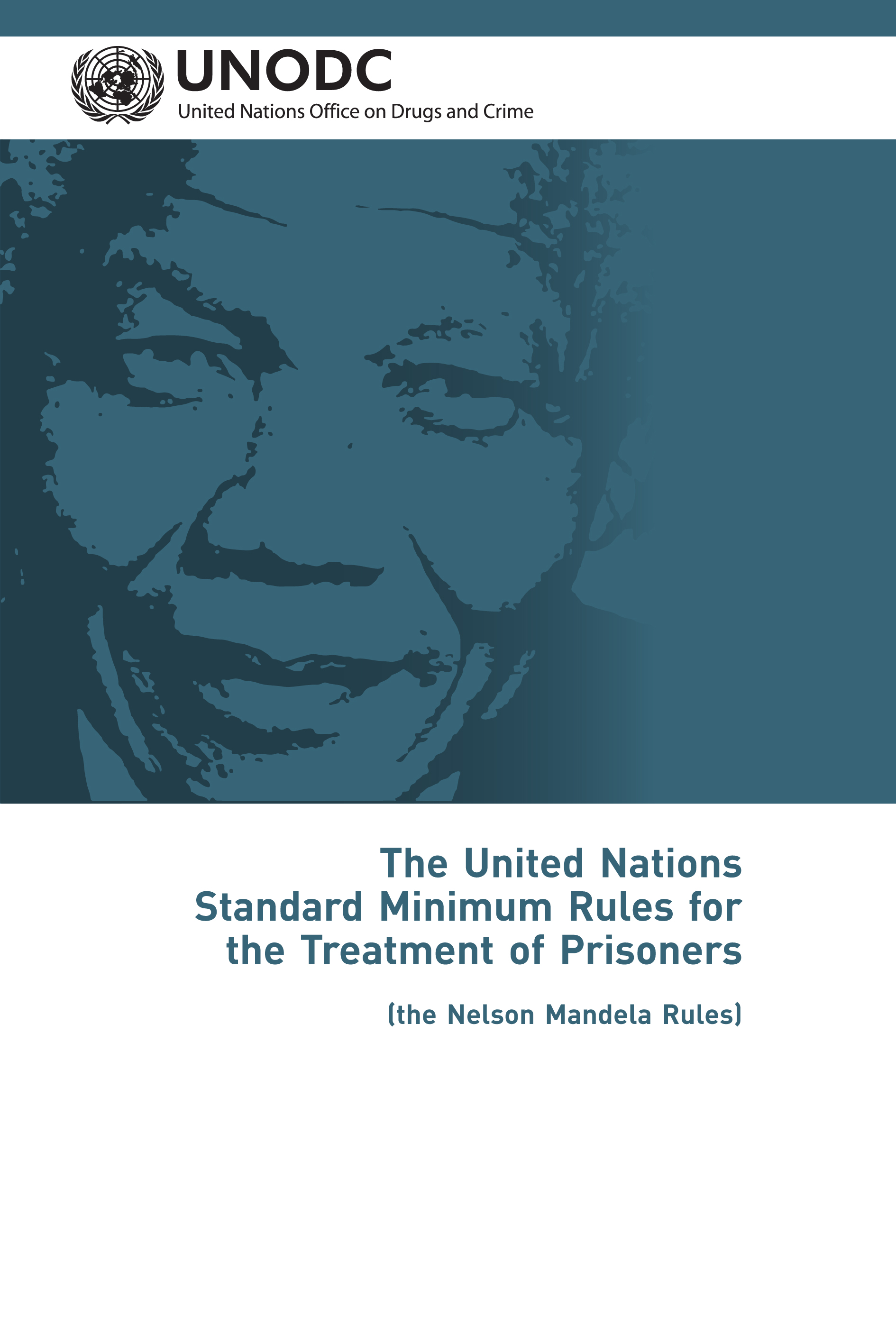 The United Nations Standard Minimum Rules for the Treatment of Prisoners (the Nelson Mandela Rules) The United Nations Standard Minimum Rules for the Treatment of Prisoners (the Nelson Mandela Rules)