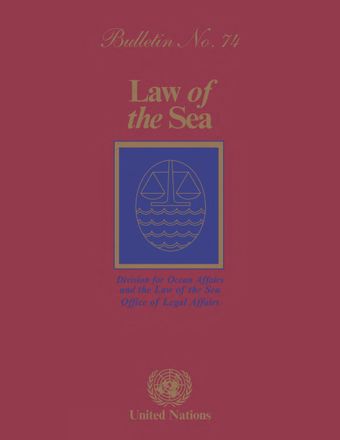 Law of the Sea Bulletin, No. 74