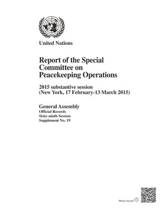 image of Report of the Special Committee on Peacekeeping Operations on the 2015 substantive session (New York, 17 February-13 March 2015)