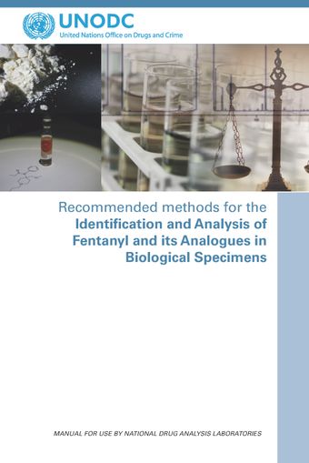 image of Recommended Methods for The Identification and Analysis of Fentanyl and Its Analogues in Biological Specimens