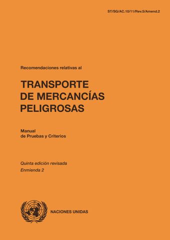 image of Recomendaciones relativas al Transporte de Mercancías Peligrosas: Manual de Pruebas y Criterios - Quinta edicíon revisada, Enmienda 2