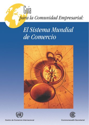 image of Guía para la Comunidad Empresarial—El Sistema Mundial de Comercio