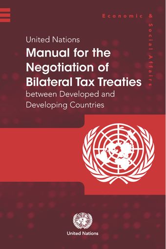 image of United Nations Manual for the Negotiation of Bilateral Tax Treaties between Developed and Developing Countries