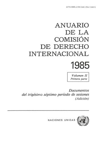 Anuario de la Comisión de Derecho Internacional 1985, Vol. II, Parte 1 (Adición)