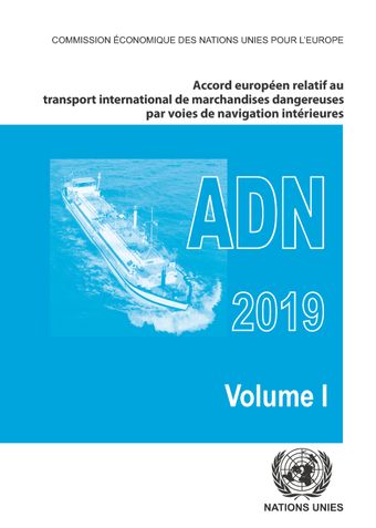image of Accord européen relatif au transport international des marchandises dangereuses par voies de navigation intérieures (ADN) 2019