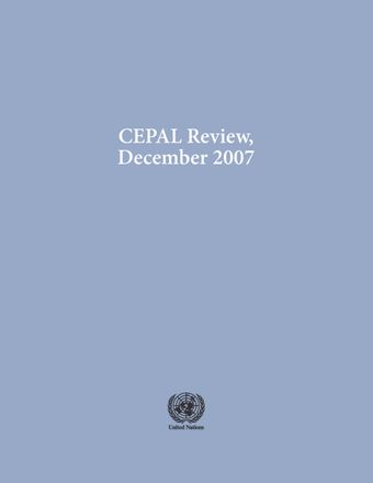 CEPAL Review No. 93, December 2007