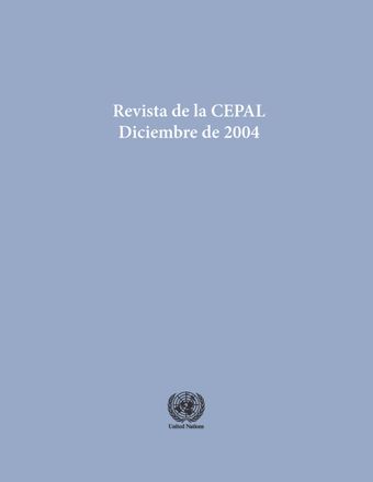 Revista de la CEPAL No. 84, Diciembre 2004