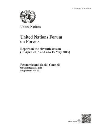 image of Report of the United Nations Forum on Forests on the Eleventh Session (19 April 2013 and 4-15 May 2015)